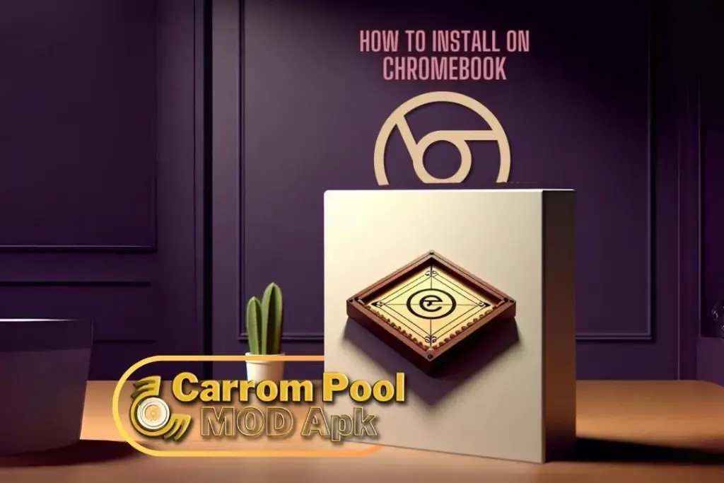 how to install Carrom pool mod apk on Chromebook