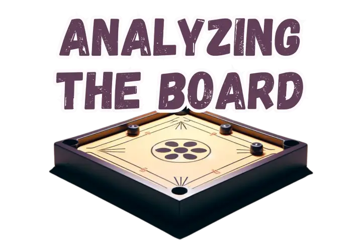 Analyzing the Board - Carrom Pool tips and Tricks - www.carrompoolapps.com