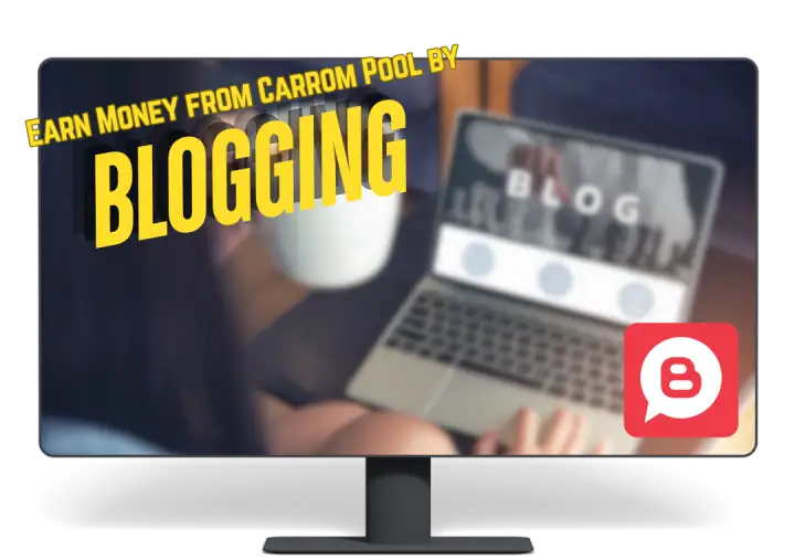 Earn Money by Blogging - www.carrompoolapps.com